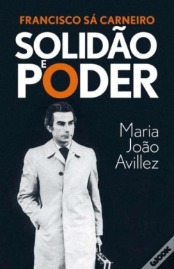 Capa do artigo Francisco Sá Carneiro: Solidão e Poder
