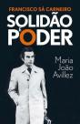 Francisco Sá Carneiro: Solidão e Poder - Preview