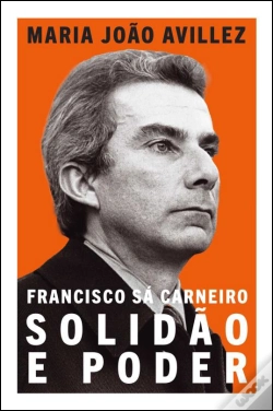 Capa do artigo Francisco Sá Carneiro - Solidão e Poder