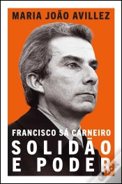 Capa do artigo Francisco Sá Carneiro - Solidão e Poder