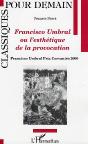Francisco Umbral Ou L'Esthetique De La Provocation - Preview