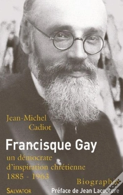 Capa do artigo Francisque Gay ; Et Les Démocrates D'Inspiration Chrétienne 1885-1963