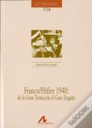 Franco/Hitler 1940: De La Gran Tentación Al Gran Engaño (104).