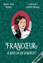 Francoeur : À Nous La Vie D'Artiste !