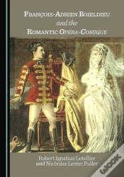 Capa do artigo Francois-Adrien Boieldieu And The Romantic Opera-Comique
