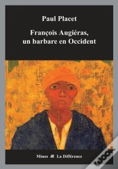 François Augiéras, Un Barbare En Occident