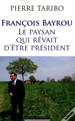 Capa do artigo Francois Bayrou Ou L'Obsession De L'Elysee