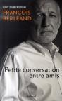 François Berléand ; Petite Conversation Entre Amis - Preview