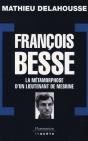François Besse ; La Métamorphose D'Un Lieutenant De Mesrine - Preview