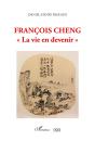 François Cheng : La Vie En Devenir - Preview