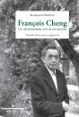 Francois Cheng ; Un Cheminement Vers La Vie Ouverte - Preview