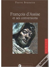 Francois D Assise Et Ses Conversions