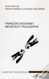 Francois Dagognet, Medecin Et Philosophe