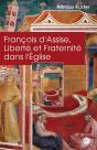 François D'Assise ; Liberté Et Fraternité Dans L'Eglise - Preview