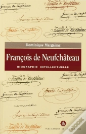Francois De Neufchateau. Biographie Intellectuelle