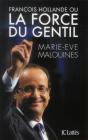François Hollande Ou La Force Du Gentil - Preview