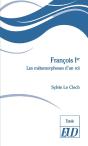François Ier : Les Métamorphoses D'Un Roi - Preview