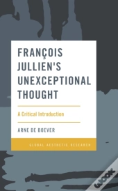 Francois Jullien'S Unexceptional Thought