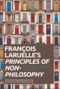Francois Laruelle'S Principles Of Non-Philosophy - Preview