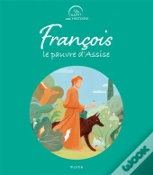 François, Le Pauvre D'Assise
