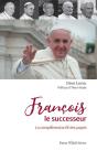 François Le Successeur ; La Complémentarité Des Papes - Preview