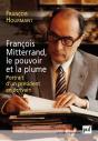 François Mitterrand, Le Pouvoir Et La Plume ; Portrait D'Un Président En Écrivain - Preview