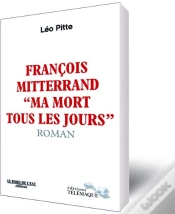 Capa do artigo François Mitterrand ; Ma Mort Tous Les Jours