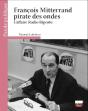 François Mitterrand Pirate Des Ondes ; - Preview