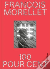 François Morellet : 100 Pour 100