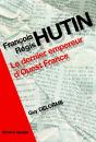 François-Régis Hutin ; Le Dernier Empereur D'Ouest France - Preview