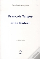 Francois Tanguy Et Le Radeau ; Articles Et Études