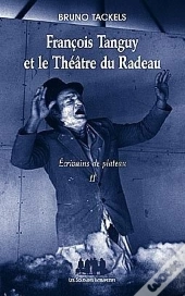 Francois Tanguy Et Le Theatre Du Radeau