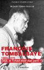 Francois Tombalbaye ; 1960-1975 ; Déjà Le Tchad Était Mal Parti ! - Preview