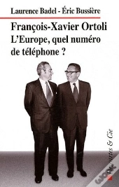 Francois-Xavier Ortoli ; L'Europe, Quel Numéro De Téléphone ?