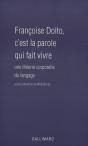Françoise Dolto, C'Est La Parole Qui Fait Vivre : Une Théorie Corporelle Du Langage - Preview
