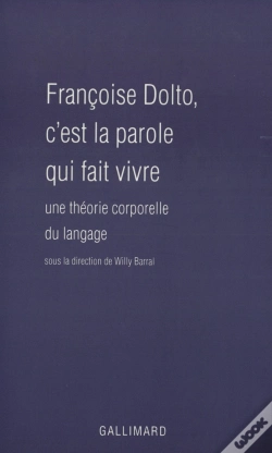 Capa do artigo Françoise Dolto, C'Est La Parole Qui Fait Vivre : Une Théorie Corporelle Du Langage