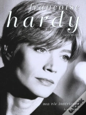 Francoise Hardy ; Ma Vie Interieure