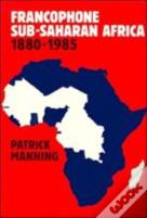 Francophone Sub-Saharan Africa 1880-1985
