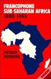Francophone Sub-Saharan Africa 1880-1985