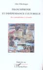 Francophonie Et Independance Culturelle ; Des Contradictions A Resoudre - Preview