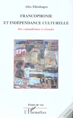 Capa do artigo Francophonie Et Independance Culturelle ; Des Contradictions A Resoudre