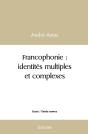 Francophonie : Identités Multiples Et Complexes - Preview