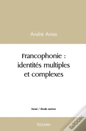 Capa do artigo Francophonie : Identités Multiples Et Complexes