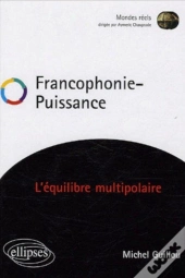 Francophonie Puissance - L'Équilibre Multipolaire