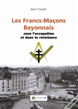 Capa do artigo Francs Macons Bayonnais Sous L'Occupation (Les)