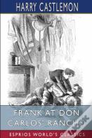 Frank At Don Carlos' Rancho (Esprios Classics)