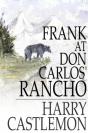 Frank At Don Carlos' Rancho - Preview
