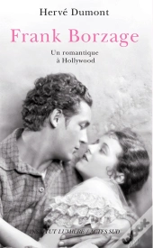 Frank Borzage ; Un Romantique À Hollywood