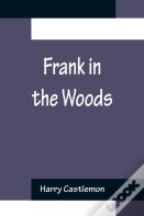 Frank In The Woods