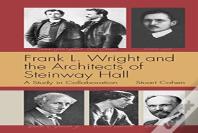 Frank L. Wright And The Architects Of Steinway Hall